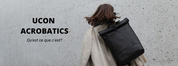 Ucon Acrobatics, découvrez cette nouvelle marque de sacs urbains et tendance